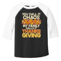 You Call It Chaos My Family Calls It Thanksgiving Toddler Fine Jersey T-Shirt