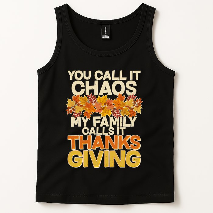 You Call It Chaos My Family Calls It Thanksgiving Tank Top