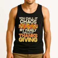 You Call It Chaos My Family Calls It Thanksgiving Tank Top