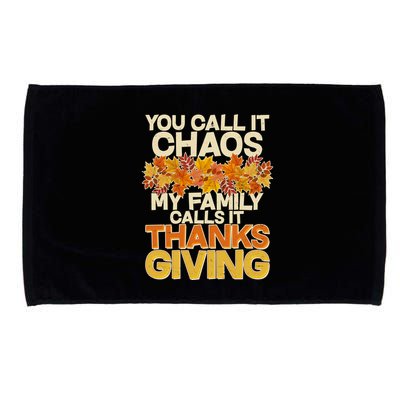 You Call It Chaos My Family Calls It Thanksgiving Microfiber Hand Towel