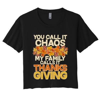 You Call It Chaos My Family Calls It Thanksgiving Crop Top