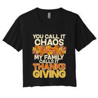 You Call It Chaos My Family Calls It Thanksgiving Crop Top