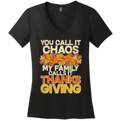 You Call It Chaos My Family Calls It Thanksgiving Women's V-Neck T-Shirt