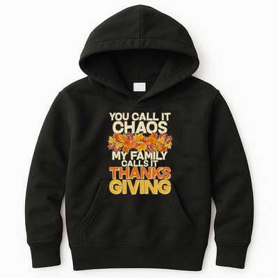 You Call It Chaos My Family Calls It Thanksgiving Kids Hoodie