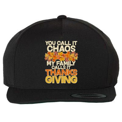 You Call It Chaos My Family Calls It Thanksgiving Wool Snapback Cap