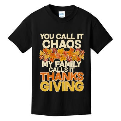 You Call It Chaos My Family Calls It Thanksgiving Kids T-Shirt