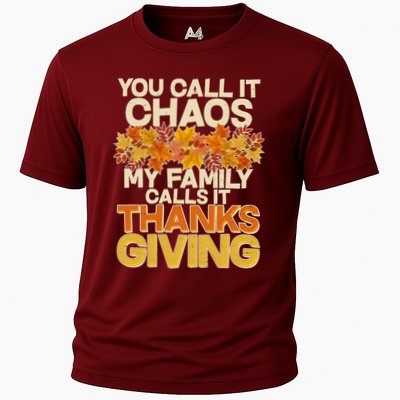 You Call It Chaos My Family Calls It Thanksgiving Performance Shirt