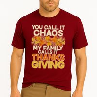 You Call It Chaos My Family Calls It Thanksgiving Performance Shirt