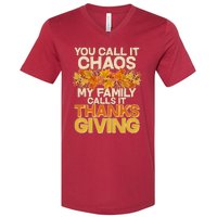 You Call It Chaos My Family Calls It Thanksgiving V-Neck T-Shirt