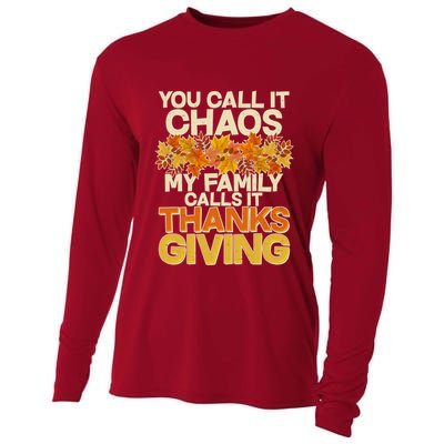 You Call It Chaos My Family Calls It Thanksgiving Cooling Performance Long Sleeve Crew