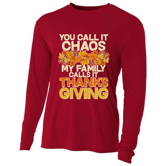 You Call It Chaos My Family Calls It Thanksgiving Cooling Performance Long Sleeve Crew