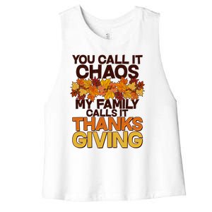 You Call It Chaos My Family Calls It Thanksgiving Women's Racerback Cropped Tank