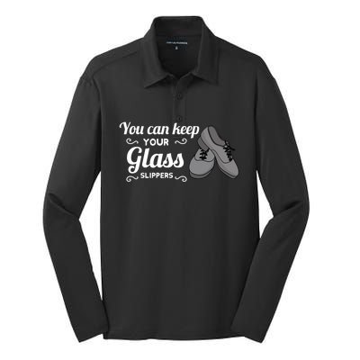 You Can Keep Your Glass Slippers Tap Dance Dancing Rhythm Gift Silk Touch Performance Long Sleeve Polo