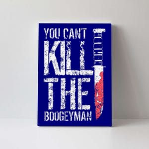 You Cant Kill The Boogeyman Canvas