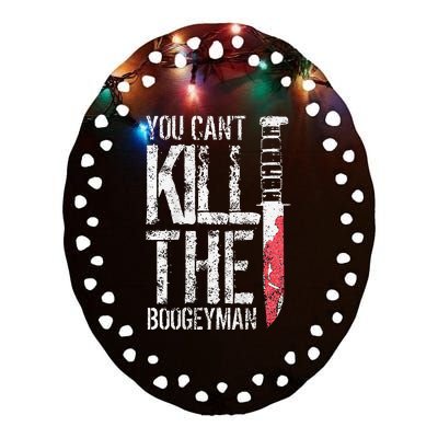 You Cant Kill The Boogeyman Ceramic Oval Ornament