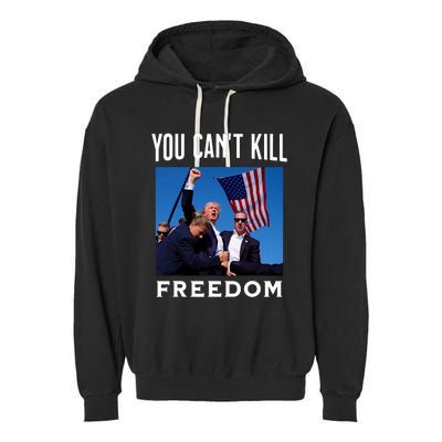 You CanT Kill Freedom Trump Shot Garment-Dyed Fleece Hoodie