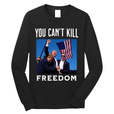 You CanT Kill Freedom Trump Shot Long Sleeve Shirt