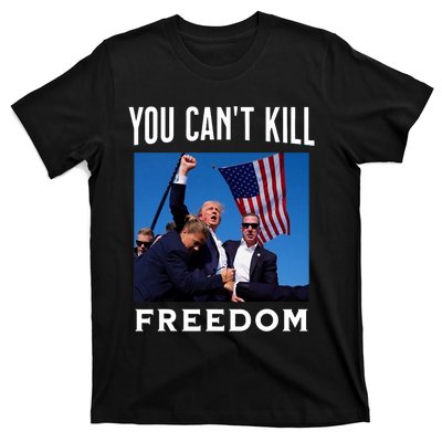 You CanT Kill Freedom Trump Shot T-Shirt