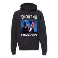 You CanT Kill Freedom Trump Shot Premium Hoodie