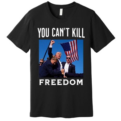 You CanT Kill Freedom Trump Shot Premium T-Shirt