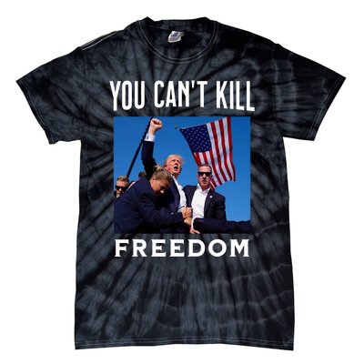 You CanT Kill Freedom Trump Shot Tie-Dye T-Shirt