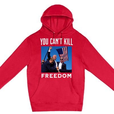 You CanT Kill Freedom Trump Shot Premium Pullover Hoodie