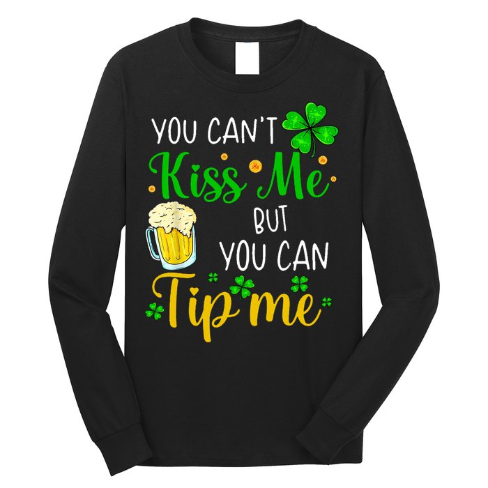 You Can't Kiss Me But You Can Tip Me St Patrick's Day Long Sleeve Shirt