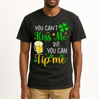 You Can't Kiss Me But You Can Tip Me St Patrick's Day Tall T-Shirt