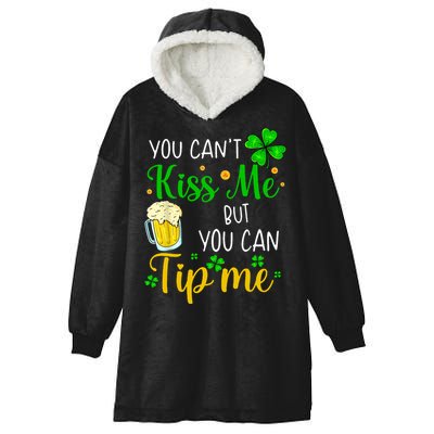 You Can't Kiss Me But You Can Tip Me St Patrick's Day Hooded Wearable Blanket