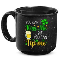 You Can't Kiss Me But You Can Tip Me St Patrick's Day 15oz Campfire Ceramic Mug