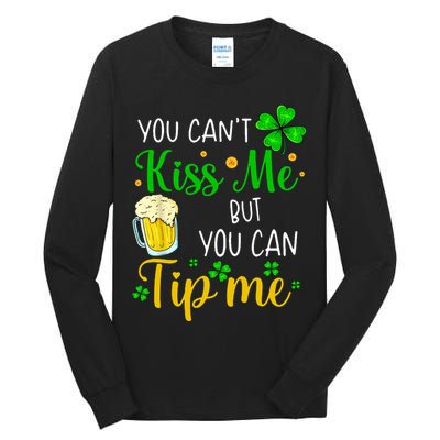 You Can't Kiss Me But You Can Tip Me St Patrick's Day Tall Long Sleeve T-Shirt