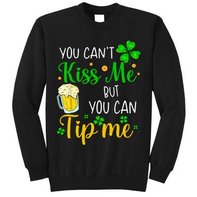 You Can't Kiss Me But You Can Tip Me St Patrick's Day Tall Sweatshirt