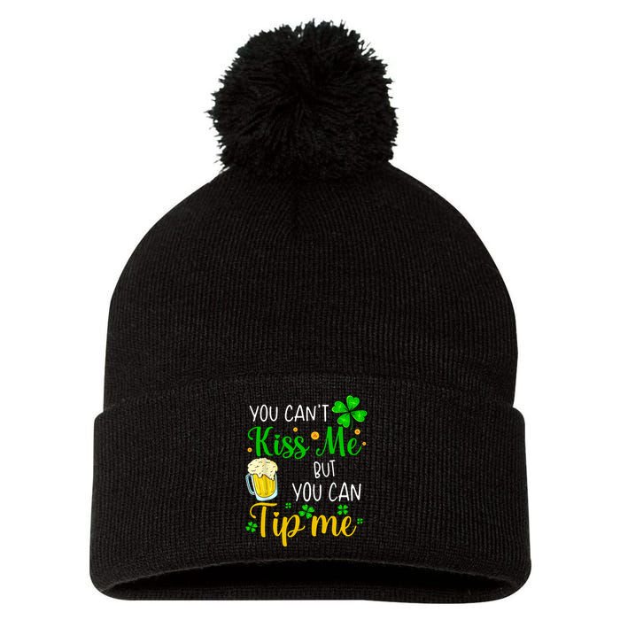 You Can't Kiss Me But You Can Tip Me St Patrick's Day Pom Pom 12in Knit Beanie