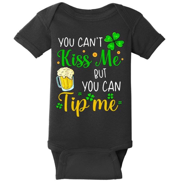 You Can't Kiss Me But You Can Tip Me St Patrick's Day Baby Bodysuit
