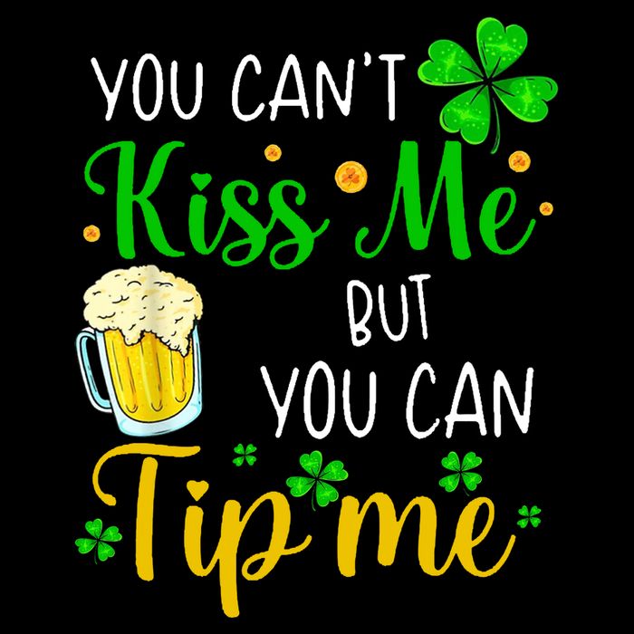 You Can't Kiss Me But You Can Tip Me St Patrick's Day Baby Bodysuit
