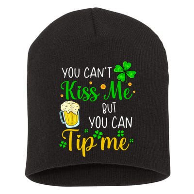 You Can't Kiss Me But You Can Tip Me St Patrick's Day Short Acrylic Beanie