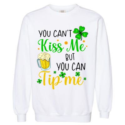 You Can't Kiss Me But You Can Tip Me St Patrick's Day Garment-Dyed Sweatshirt