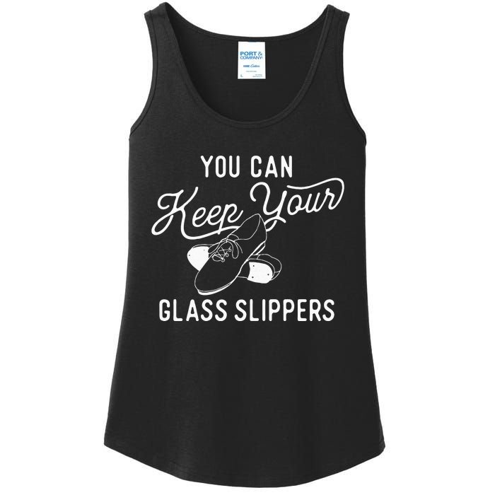 You Can Keep Your Glass Slippers Tap Dancing Tap Dancer Ladies Essential Tank