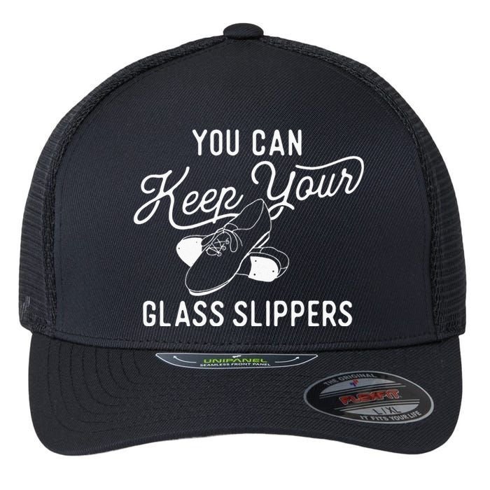 You Can Keep Your Glass Slippers Tap Dancing Tap Dancer Flexfit Unipanel Trucker Cap