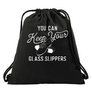 You Can Keep Your Glass Slippers Tap Dancing Tap Dancer Drawstring Bag