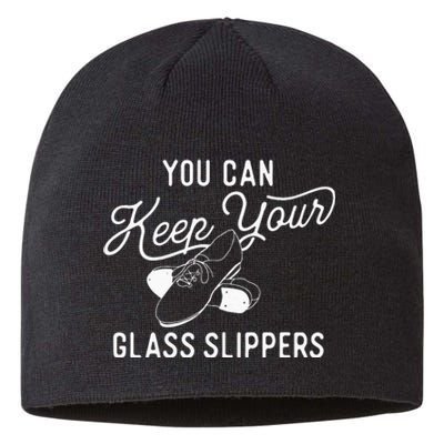 You Can Keep Your Glass Slippers Tap Dancing Tap Dancer Sustainable Beanie