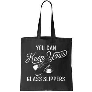 You Can Keep Your Glass Slippers Tap Dancing Tap Dancer Tote Bag