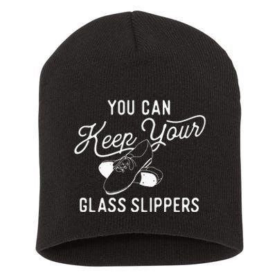 You Can Keep Your Glass Slippers Tap Dancing Tap Dancer Short Acrylic Beanie