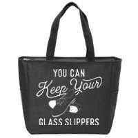 You Can Keep Your Glass Slippers Tap Dancing Tap Dancer Zip Tote Bag