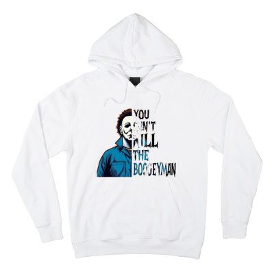 You Cant Kill The Boogeyman Movie Killers Horror Myers Halloween Hoodie