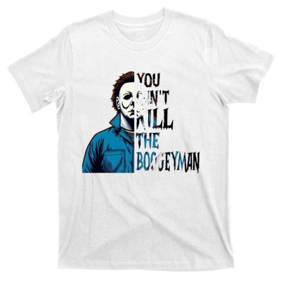 You Cant Kill The Boogeyman Movie Killers Horror Myers Halloween T-Shirt