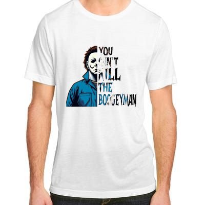 You Cant Kill The Boogeyman Movie Killers Horror Myers Halloween Adult ChromaSoft Performance T-Shirt