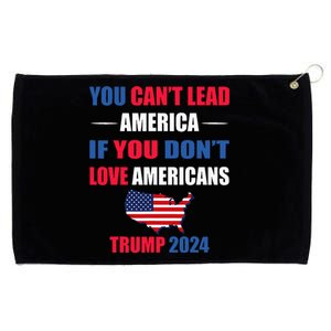 You CanT Lead America If You DonT Love Americans Trump Grommeted Golf Towel