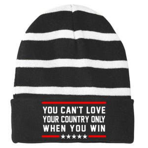 You CanT Love Your Country Only When You Win Striped Beanie with Solid Band