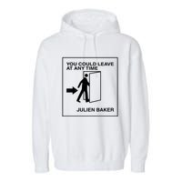 You Could Leave At Any Time Julien Baker Garment-Dyed Fleece Hoodie